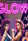 GLOW Poster