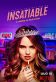 Insatiable Poster