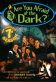 Are You Afraid of the Dark? Poster